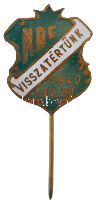1940. 'NAC (Nagyváradi Atlétikai Club) - Visszatértünk 1940. augusztus 30.' a második bécsi döntéssel Magyarországhoz visszakerülő Nagyvárad sportklubjának zománcozott bronz jelvénye (21x17mm) T:1- / Hungary 1940. 'NAC (Nagyváradi