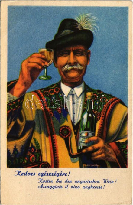 Kedves egészségére! Magyar bor reklámlap, folklór / Hungarian wine advertising propaganda, folklore s: Pálinkás Gy. (EK)