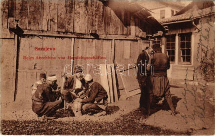 1906 Sarajevo, Beim Abschluss von Handelsgeschäften / kereskedők üzletkötés közben / vendors + 'K. UND K. MILIT. POST SARAJEVO'