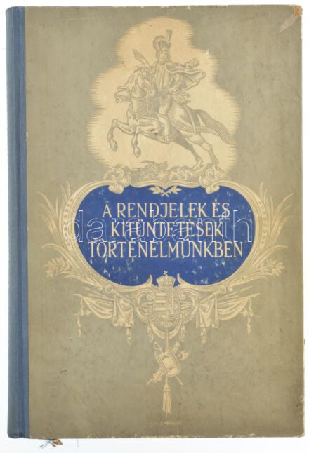 Felszeghy Ferenc, Rátvay Imre, Petrichevich György, Dr. Ambrózy György (Szerkesztőbizottsági tagok) : A rendjelek és kitüntetések történelmünkben. Társadalmi Könyv- és Lapkiadó Vállalat, Budapest,1943-1944. Kiadói félvászon