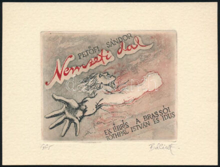 Bálint Ferenc (1960-): Ex libris Tóth Pál István, Petőfi Sándor: Nemzeti dal. Rézkarc, aquatinta, papír, jelzett. Hátoldali felirat szerint készült a Kiskőrösi Petőfi S. Társaság megalakulásának (1984) emlékére. 7x8 cm