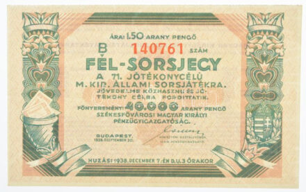 Budapest 1938. 'A 71. Magyar Királyi Állami Sorsjáték' 1,50 Aranypengő értékű fél-sorsjegye T:II- / Hungary 1938. 'The 71st Hungarian Royal State Lottery' in value of 1,50 Gold Pengő C:VF