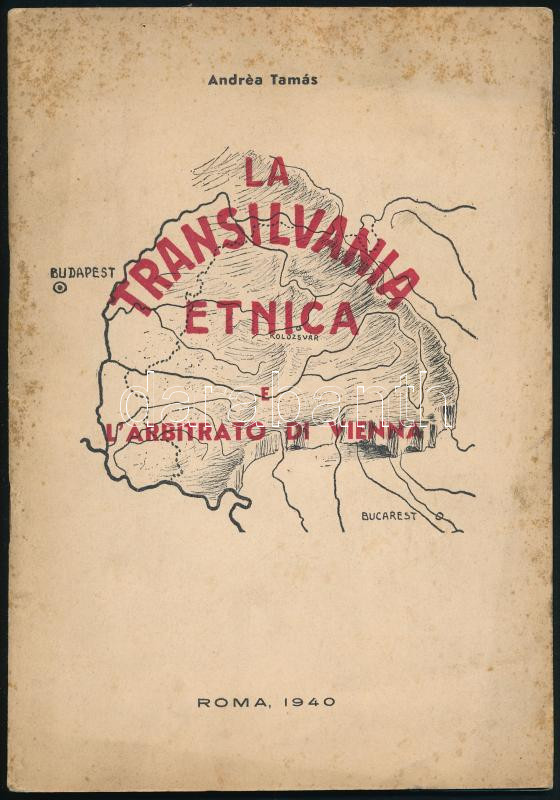 Tamás, Andréa: La Transilvania etnica e L'arbitrato di Vienna. Róma, 1940. Kiadói papírkötés, kopottas állapotban.