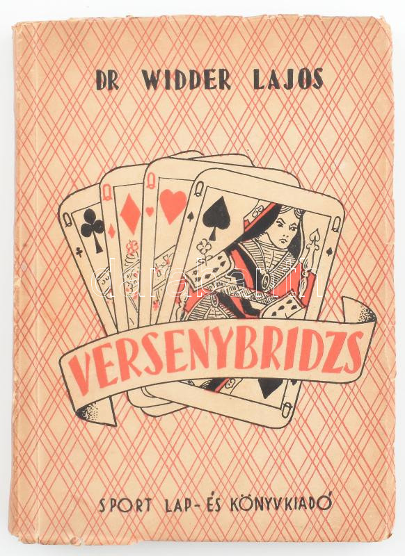 Widder Lajos: Versenybridzs. Bp., 1957, Sport. Kicsit kopott papírkötésben, jó állapotban.