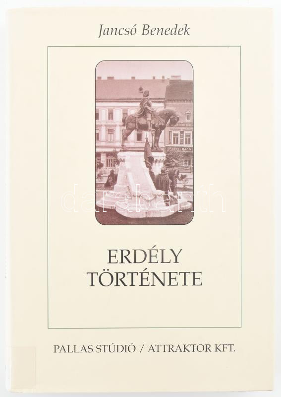 Jancsó Benedek: Erdély története. Bp., 2001. Pallas, 328 p. Kiadói vászonkötésben, papír védőborítóval volt könyvtári példány