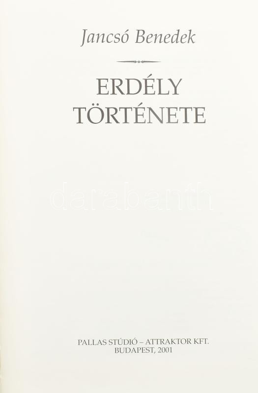 Jancsó Benedek: Erdély története. Bp., 2001. Pallas, 328 p. Kiadói vászonkötésben, papír védőborítóval volt könyvtári példány - Image 2