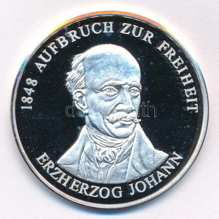 Ausztria DN '1848 Felkelés a szabadságért - Johann főherceg / Teljes és csorbítatlan szabadság' kétoldalas, peremén jelzett Ag emlékérem (24,88g/0.999/40mm) T:PP kis patina Austria ND '1848 Aufbruch zur Freiheit - Erzherzog Johann / Die