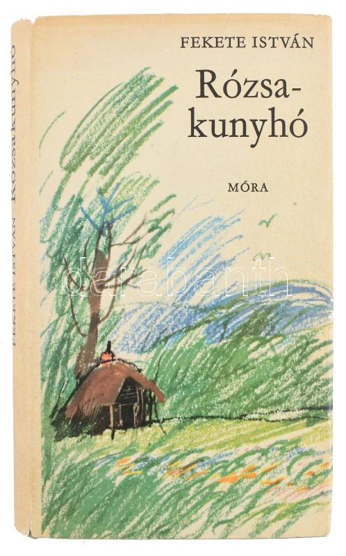 Fekete István: Rózsakunyhó. Bp., 1973, Móra. Első kiadás. Kiadói egészvászon kötés, kiadói papír védőborítóval.