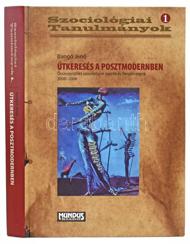 Bangó Jenő: Útkeresés a posztmodernben. Ember és társadalom a globalizációban és a regionalizációban. (Összegyűjtött szociológiai tanulmányok 2000-2008.) Szociológiai Tanulmányok 1. Aachen-Bp., 2008., Mundus. Kiadói kartonált