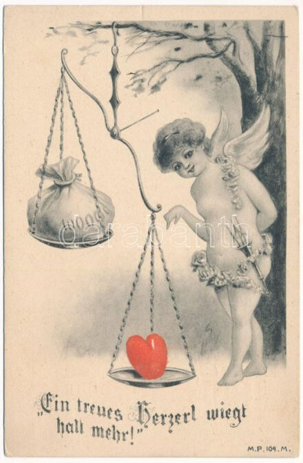 Ein trues Herzerl wiegt halt mehr! / Szerelmes üdvözlőlap / Love greeting card. M.P. 104. M. (EK)