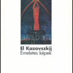 El Kazovszkij: Emeletes képek. 2000, Szinyei Szalon. Kiadói papírkötés, jó állapotban.
