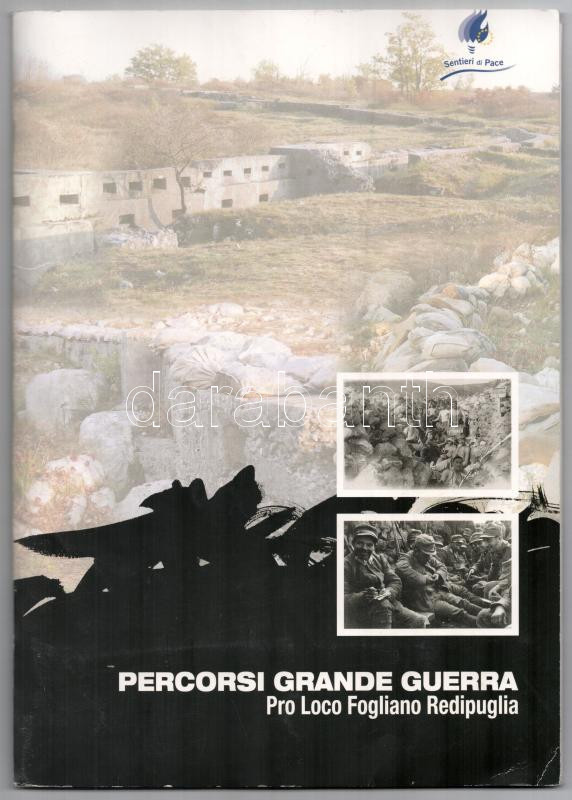 Percorsi Grande Guerra. Per Loco Fogliano Redipuglia mappa: benne több nyelvű propsektusokkal, közte: Az első világháború színhelyei c. prospektussal is.
