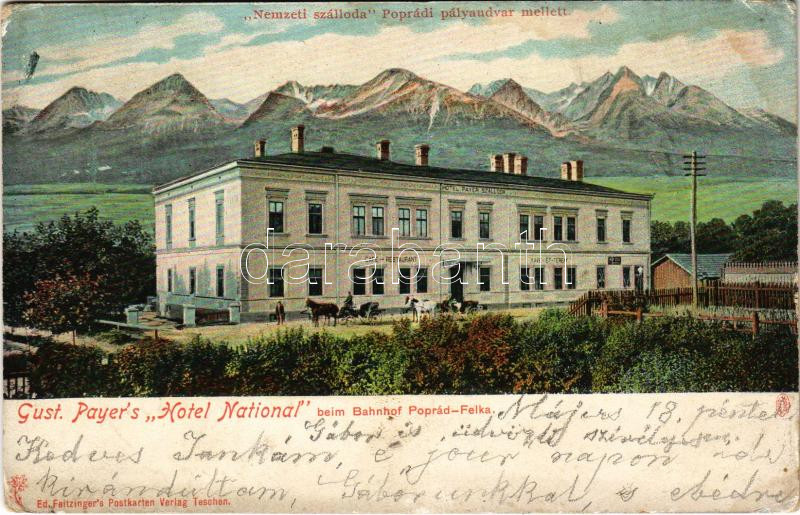1907 Poprád (Tátra, Magas-Tátra, Vysoké Tatry); Payer Gusztáv féle Nemzeti szálloda, kávéház és étterem a Poprád-Felka pályaudvar és a villamos vasútállomás mellett. Ed. Feitzinger / Payer's Hotel National beim Bahnhof