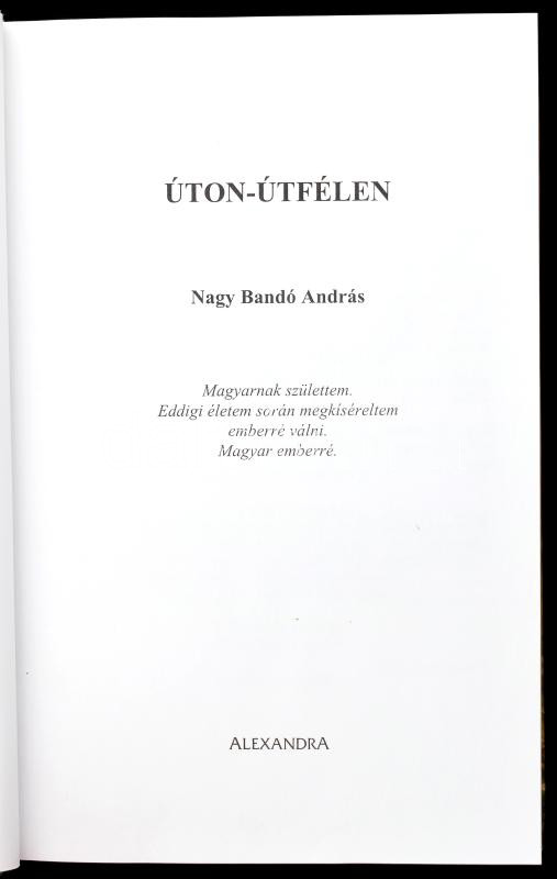 Nagy Bandó András: Úton-útfélen. ALÁÍRT! Pécs, Alexandra. Kiadói kartonált kötés, jó állapotban. - Image 2