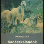 Földes László: Vadászkalandok vad tájakon. Bp.,1987., Népszava. Kiadói papírkötés, kissé kopott borítóval,