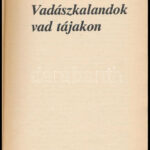 Földes László: Vadászkalandok vad tájakon. Bp.,1987., Népszava. Kiadói papírkötés, kissé kopott borítóval, - Image 2