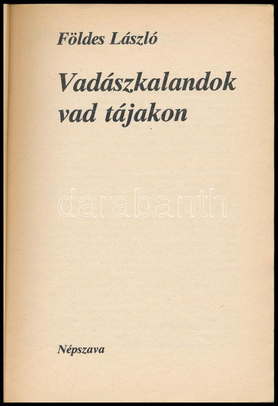 Földes László: Vadászkalandok vad tájakon. Bp.,1987., Népszava. Kiadói papírkötés, kissé kopott borítóval, - Image 2
