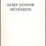 Szíj Rezső: Száky Sándor művészete. Bp., 1988. 63p. Kiadói papírkötésben - Image 2