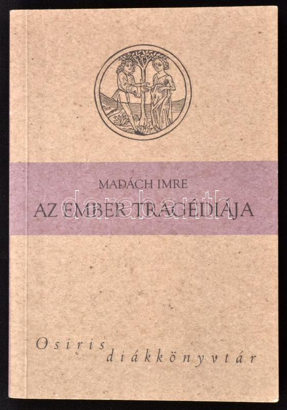 Madách Imre: Az ember tragédiája. Bp., 2004, Osiris. Kiadói papírkötés, jó állapotban.