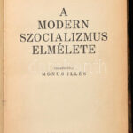 Abraham, Rudolf: A modern szocializmus elmélete. Bp., 1934, Népszava. Kiadói félvászon- kötés, kissé kopottas állapotban.