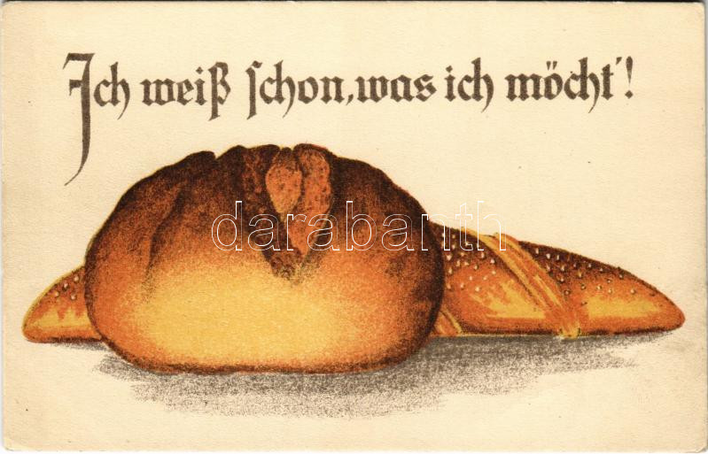 Ich weiß schon, was ich möcht'! Treuland-Verlag Wien No. 83. / bread, humour, litho (EK)