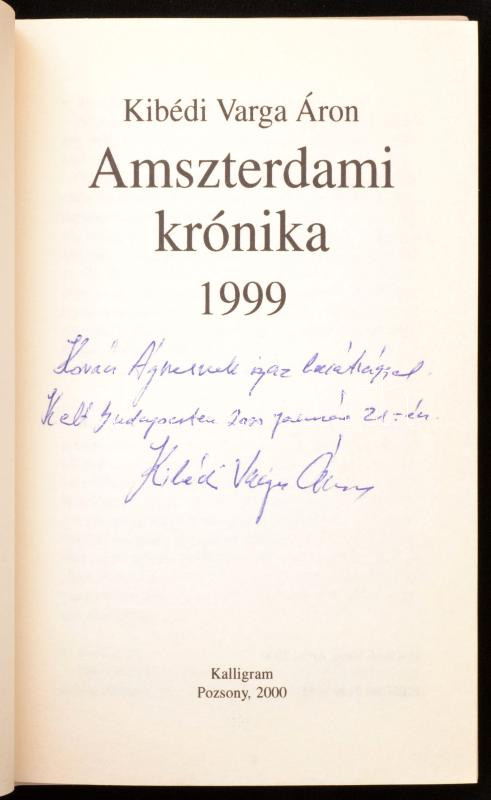 Kibédi Varga Áron: Amszterdami krónika 1999. Pozsony, 2000, Kalligram. Első kiadás. Kiadói kartonált papírkötés. A szerző által DEDIKÁLT példány. - Image 2