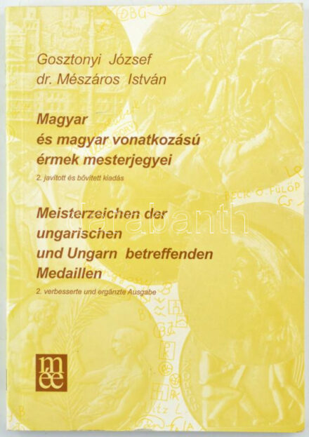 Gosztonyi József - dr. Mészáros István: Magyar és magyar vonatkozású érmek mesterjegyei - 2. javított és bővített kiadás. Magyar Éremgyűjtők Egyesülete, Budapest 2000. Használt, nagyon jó állapotban.