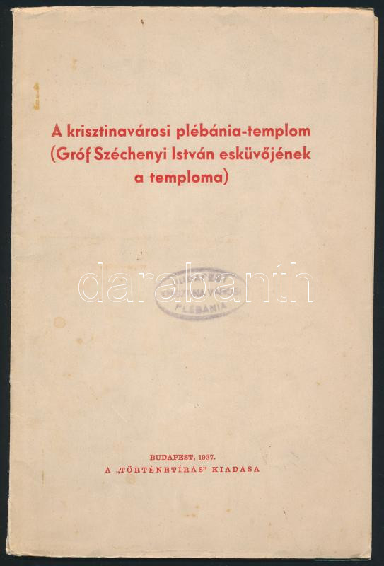 Schoen Arnold: A krisztinavárosi plébánia-templom. (Gróf Széchenyi István esküvőjének a temploma.) Bp., 1937., 'Történetírás.' Kiadói papírkötés, intézményi bélyegzéssel. Dévai Tibor krisztinavárosi plébános ajándékozási