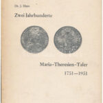 Dr. J. Hans: Zwei Jahrhunderte Maria-Theresien-Taler 1751-1951. Magánkiadás, Klagenfurt, 1950.