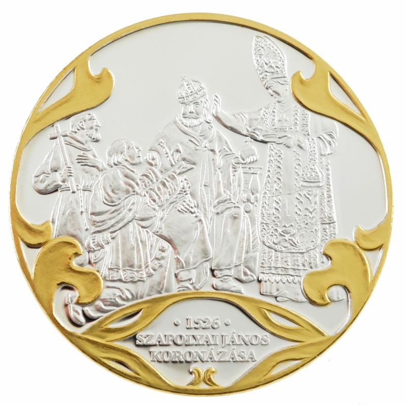 DN 'A Szent Korona évezrede - Szapolyai János koronázása 1526' aranyozott, ezüstözött Cu emlékérem tanúsítvánnyal (40mm) T:PP