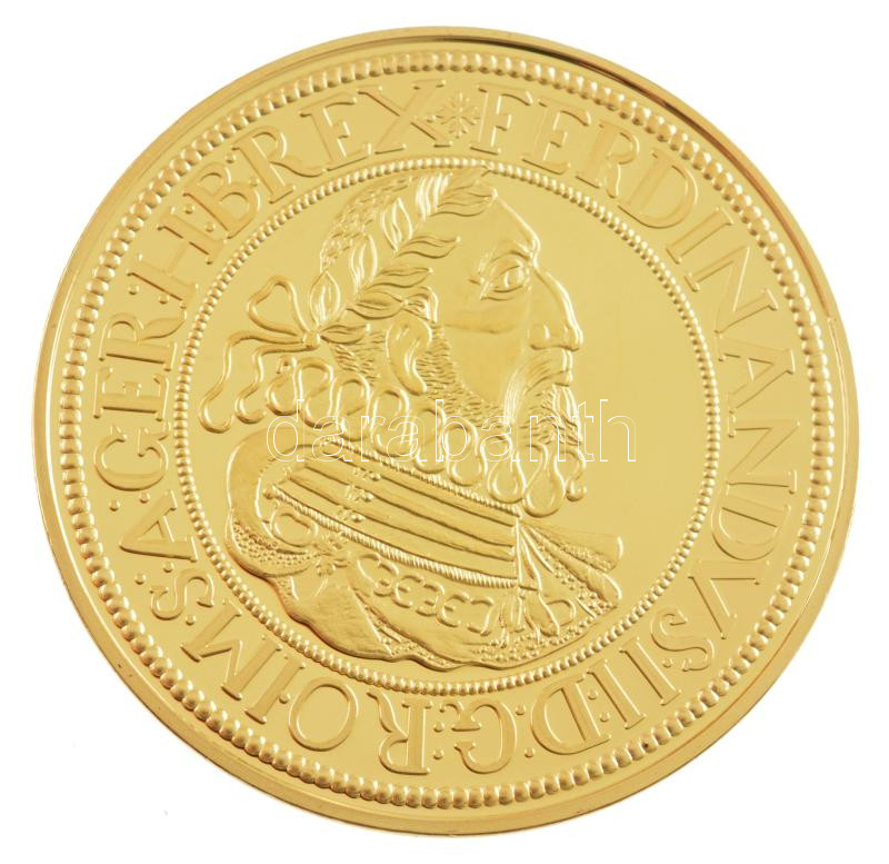 DN 'Magyar Aranyóriások - II. Ferdinánd, 10 aranydukát, 1631' aranyozott Cu utánveret tanúsítvánnyal (46mm) T:PP