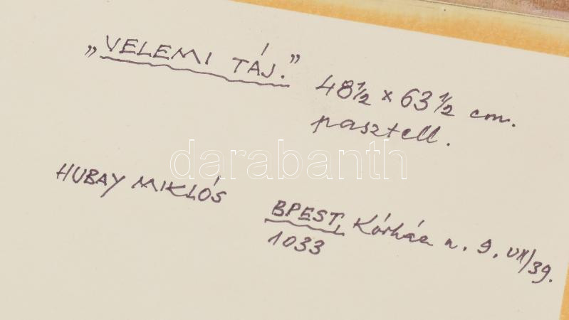 Hubay Miklós (1922-): Velemi táj. Pasztell, papír. Jelezve balra lent. Hátoldalán autográf felirattal. Lapszéli szakadással. 48x63 cm - Image 3