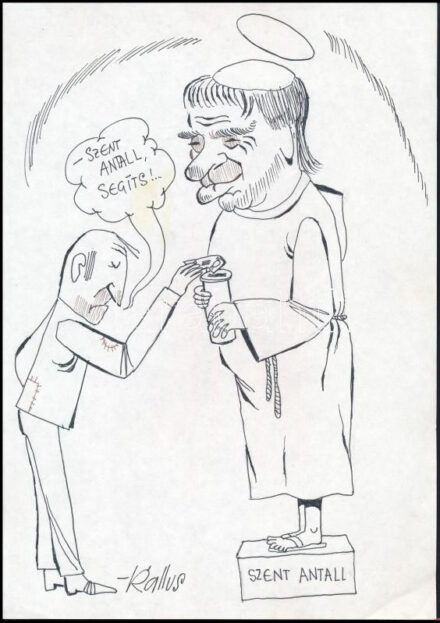 Kallus László (1924-1998): Szent Antall, segíts! (karikatúra). Tus, papír. Jelzett. 21x29,5 cm
