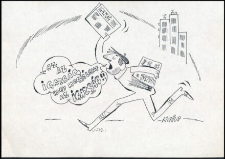 Kallus László (1924-1998): Az az igazság (karikatúra). Tus, papír. Jelzett. 21x29,5 cm