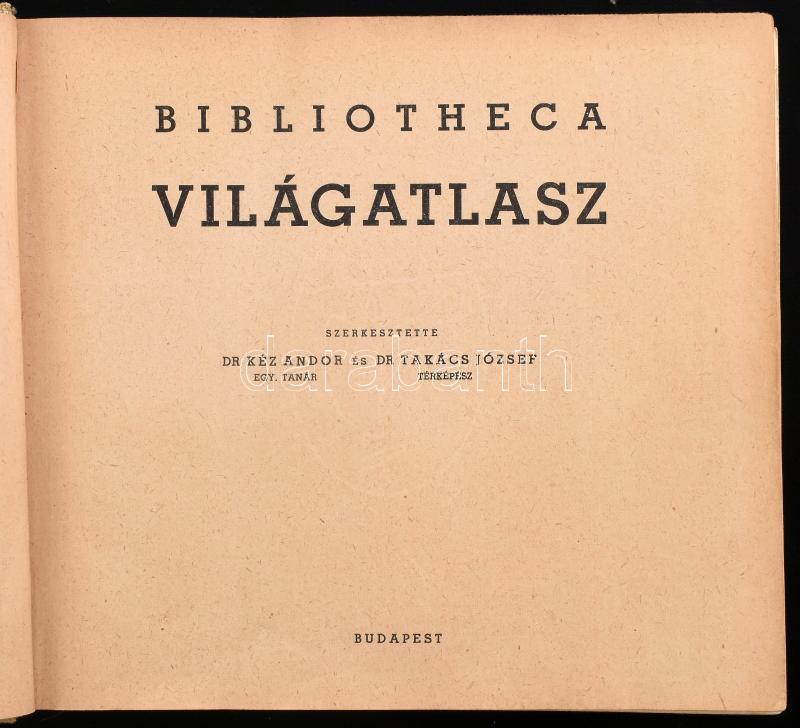 Bibliotheca Világatlasz. Szerk.: Kéz Andor, Takács József. Bp.,é.n.,Bibliotheca, 204 p.+48 (térképek. t. Kiadói egészvászon-kötésben, gyűrött szennylapokkal. - Image 2