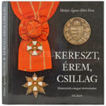 Makai Ágnes - Héri Vera: Kereszt, érem, csillag. Kitüntetések a magyar történelemben. Helikon kiadó, 2002. Újszerű állapotban.