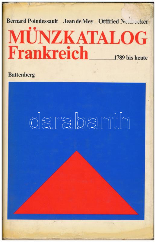Poindessault - de Mey - Neubecker: Münzkatalog Frankreich - 1789 bis heute (Francia érmekatalógus 1789-től napjainkig). Battenberg, München, 1978.