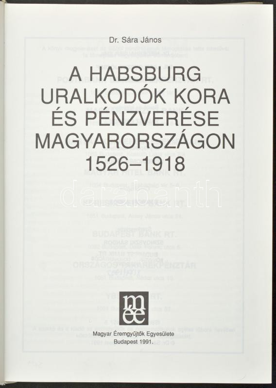 Dr. Sára János: A Habsburg uralkodók kora és pénzverése Magyarországon 1526-1918. Magyar Éremgyűjtők Egyesülete, Budapest, 1991. Újszerű állapotban. - Image 2