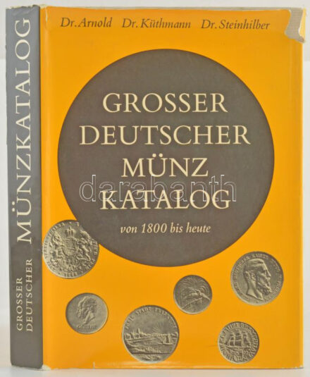 Dr. Paul Arnold - Dr. Harald Küthmann - Dr. Dirk Steinhilber: Grosser deutscher Münzkatalog - von 1800 bis heute (Nagy német érmekatalógus - 1800-tól napjainkig). Battenberg Verlag München, 1973. Harmadik kiadás.
