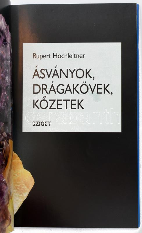 Rupert Hochleitner: Ásványok, drágakövek, kőzetek. Ford.: Sebők Viola. Bp., 2006, Sziget. Kiadói kartonált papírkötés. - Image 2