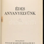 Halász Gyula: Édes anyanyelvünk. Bp.,1938,Nyugat. Kiadói egészvászon-kötés.