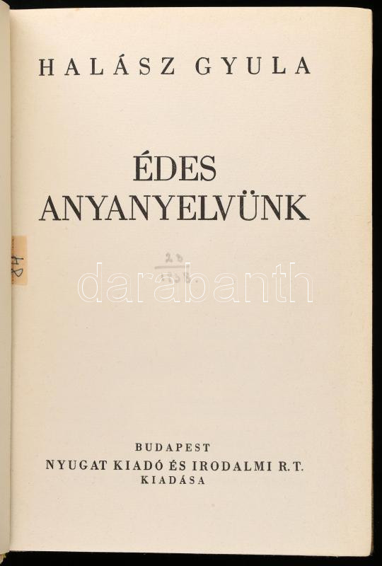 Halász Gyula: Édes anyanyelvünk. Bp.,1938,Nyugat. Kiadói egészvászon-kötés.