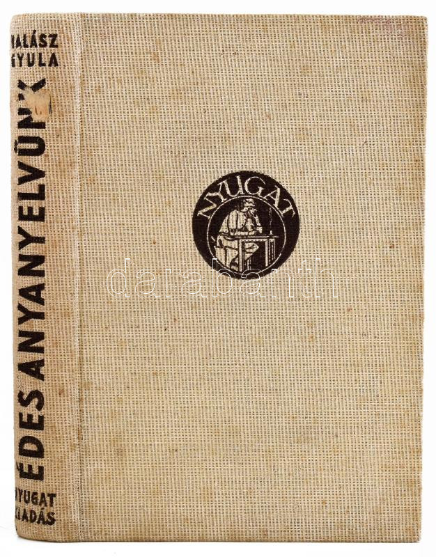 Halász Gyula: Édes anyanyelvünk. Bp.,1938,Nyugat. Kiadói egészvászon-kötés. - Image 2