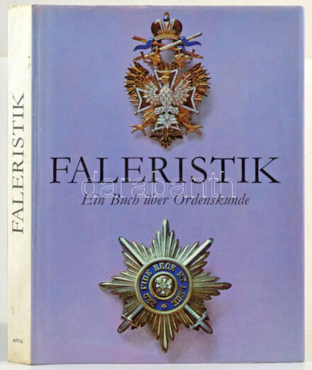 Václav Mericka: Faleristik - Ein Buch über Ordenskunde (Falerisztika - Könyv a kitüntetéstudományról). Artia Kiadó, Prága, 1976. Német nyelvű kitüntetés szakirodalom, használt jó állapotban