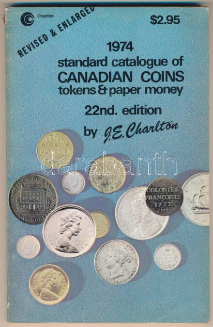J.E. Charlton: Standard Catalogue of Canadian Coins, Tokens and Paper Money 1974 (Kanadai érmék, zsetonok és papírpénzek katalógusa). 22. javított és bővített kiadás, Charlton International Publishing Inc, Torontó, 1973. Használt, jó