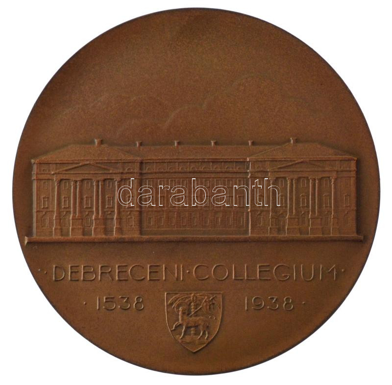 Berán Lajos (1882-1943) 1938. 'Debreceni Collegium 1538-1938 / Orando et Laborando' kétoldalas bronz emlékérem (41mm) T:1