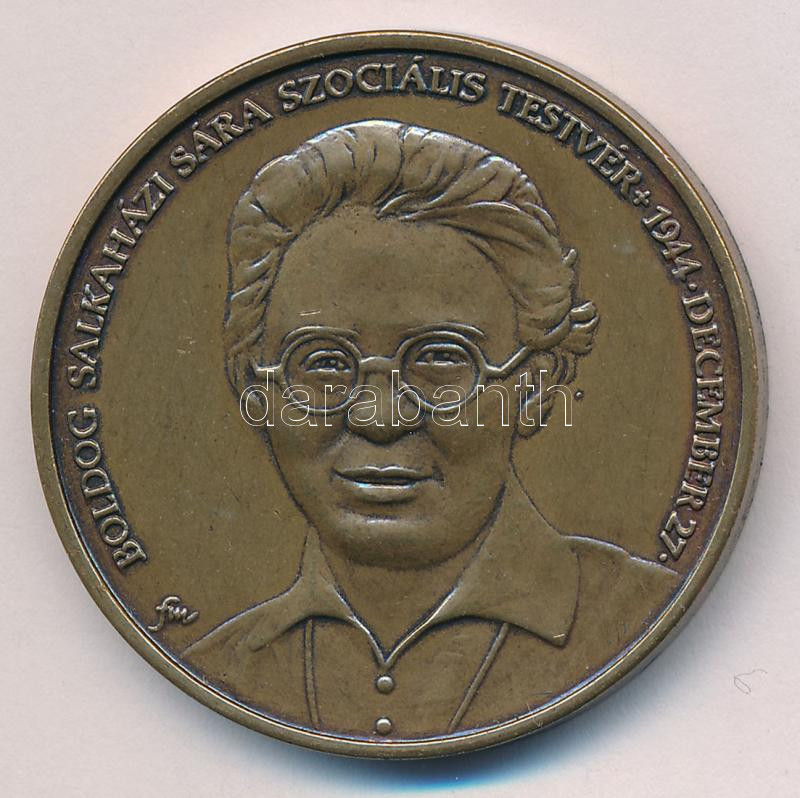 Fritz Mihály (1947-) 2006. 'Boldog Salkaházi Sára szociális testvér elhunyt 1944. december 27.' kétoldalas bronz emlékérem (42,5mm) T:1-