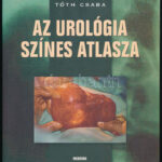 Tóth Csaba: Az urológia színes atlasza. Bp., 2001, Medicina. Kiadói papírkötés.