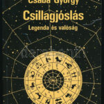 Csaba György: Csillagjóslás. Legenda és valóság. Bp., 1986, Minerva. Kiadói papírkötés.