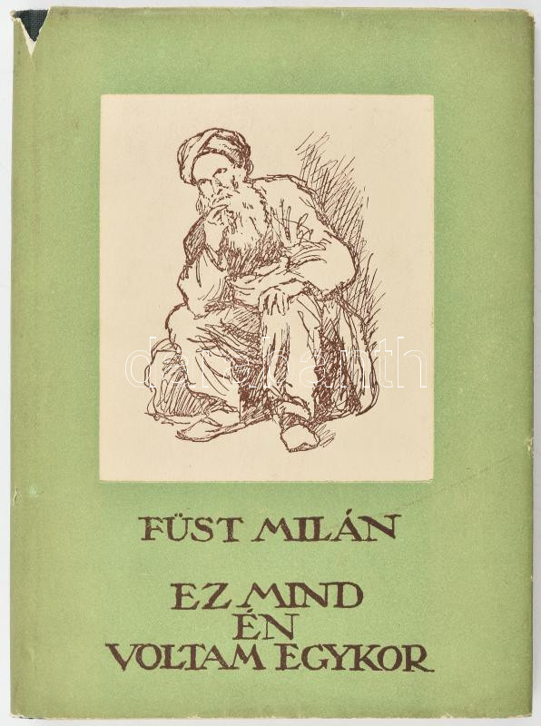 Füst Milán: Ez mind én voltam egykor. Bp., 1957, Bibliotheca. Első kiadás! Kiadói félvászon kötés, kiadói kissé sérült papír védőborítóval.